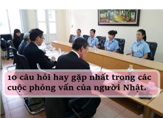 10 câu hỏi thường gặp nhất trong các cuộc phỏng vấn của người Nhật
