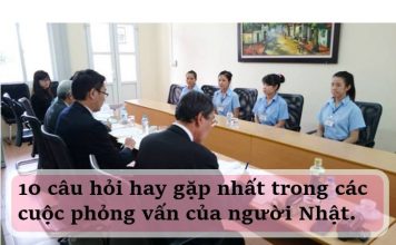 10 câu hỏi thường gặp nhất trong các cuộc phỏng vấn của người Nhật